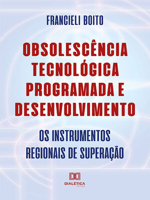 cover image of Obsolescência Tecnológica Programada e Desenvolvimento